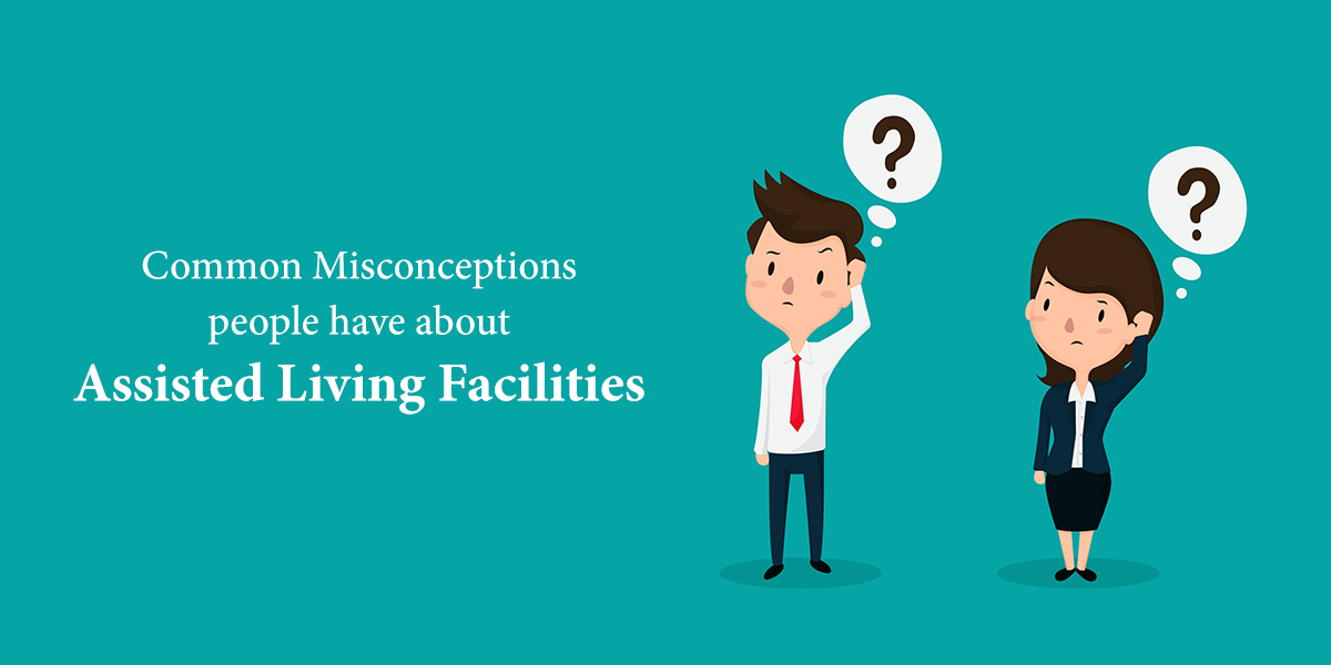 misconceptions of assisted living